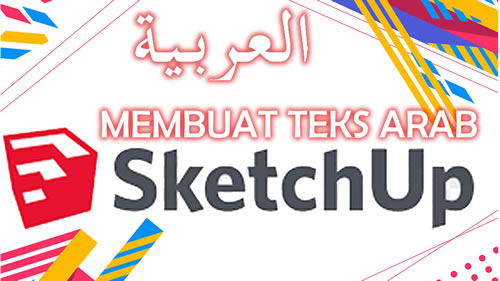 Cara Membuat Teks Arab di Sketchup